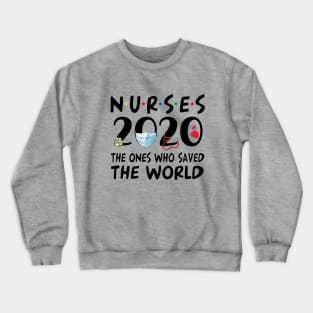 Nurses 2020 The One Where They Became Super Heroes Pandemic Shirt Crewneck Sweatshirt